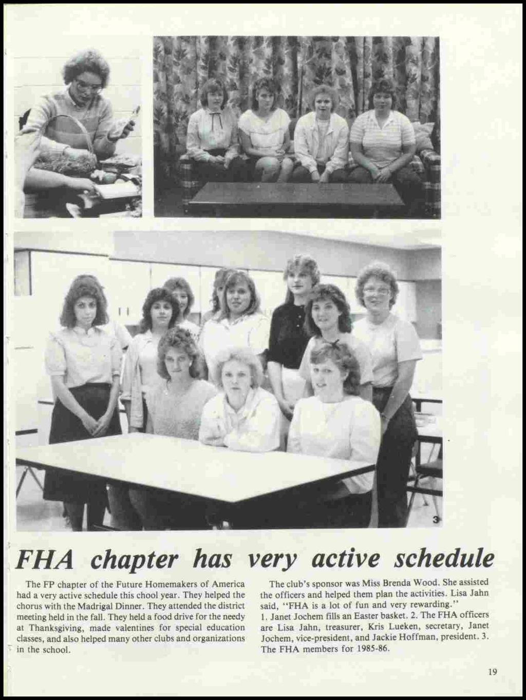 FHA chapter has The FP chapter of the Future Homemakers of America had a very active schedule this chool year. They helped the chorus with the Madrigal Dinner.