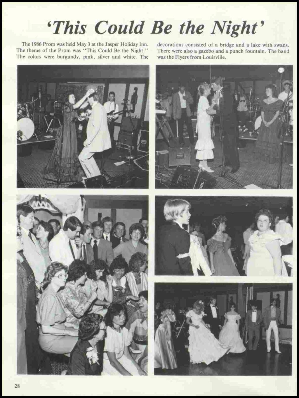 'This Could Be the Night' The 1986 Prom was held May 3 at the Jasper Holiday Inn. The theme of the Prom was "This Could Be the Night.
