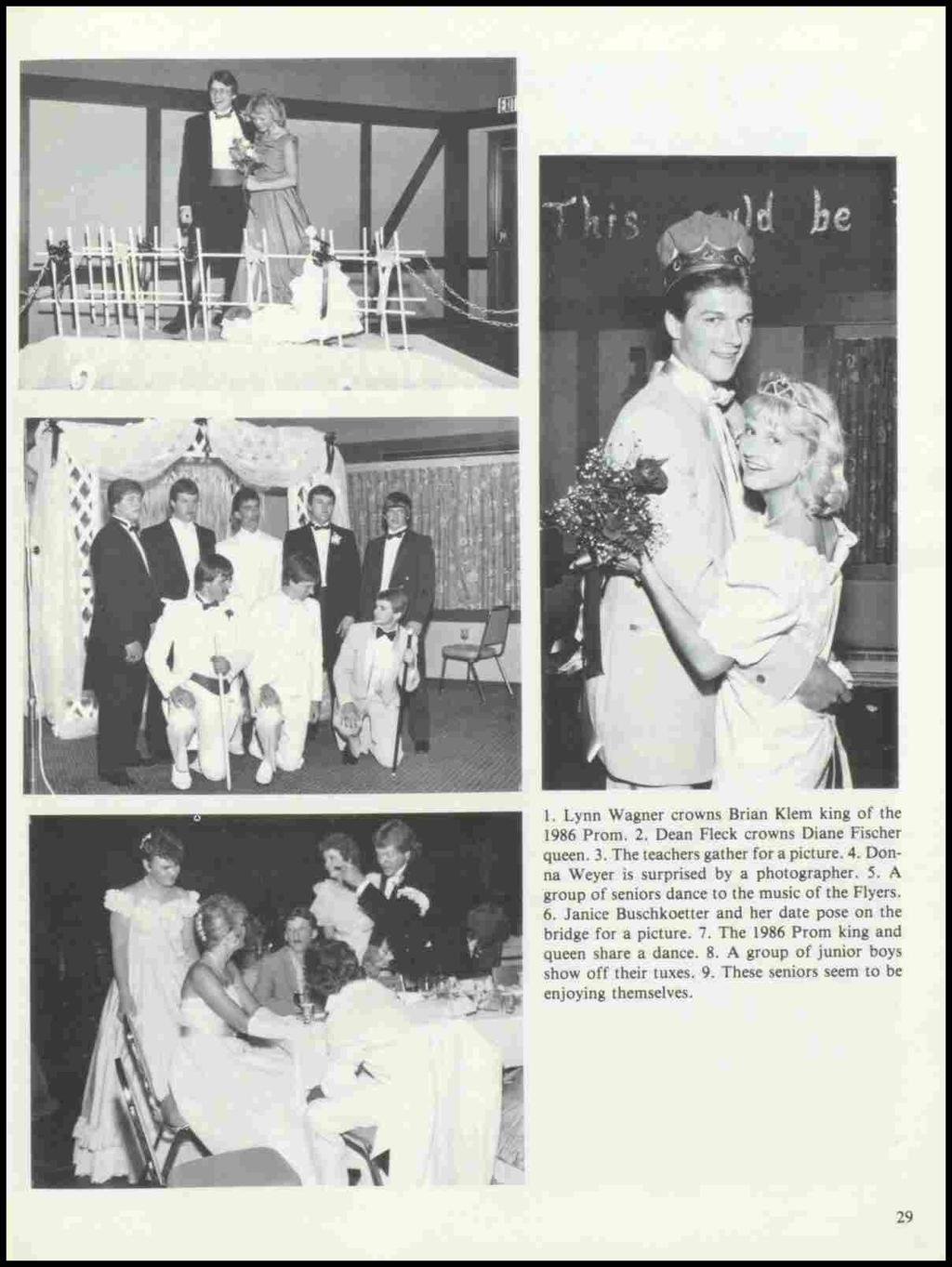 1. Lynn Wagner crowns Brian Klem king of the 1986 Prom. 2. Dean Fleck crowns Diane Fischer queen. 3. The teachers gather for a picture. 4. Donna Weyer is surprised by a photographer. 5.