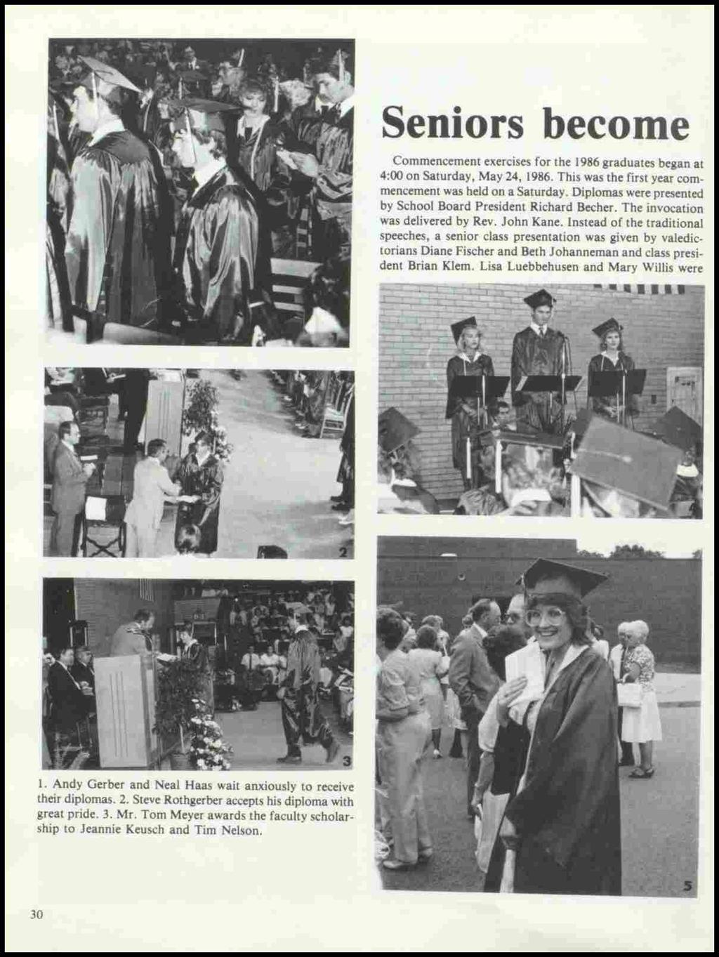 Seniors become Commencement exercises for the 1986 graduates began at 4:00 on Saturday, May 24, 1986. This was the first year commencement was held on a Saturday.