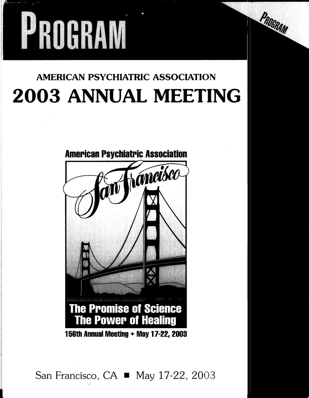 PROGRAM AMERICAN PSYCHIATRIC ASSOCIATION 2003 ANNUAL MEETING American Psychiatric Association 10 I 674 I The