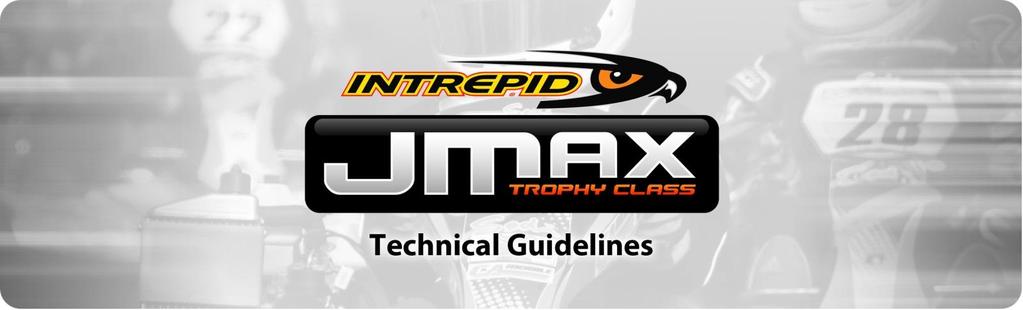 Introduction The overall concept for the JMAX TROPHY CLASS is that the karts are to be run AS SUPPLIED.
