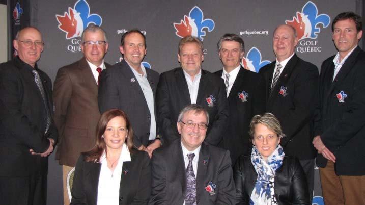 Golf Québec s 2015 Board of Directors From left to right - back row: Édouard Rivard, Marc Tremblay, Rémi Bouchard, Martin Ducharme, François Gagnon, Denis Loiselle,