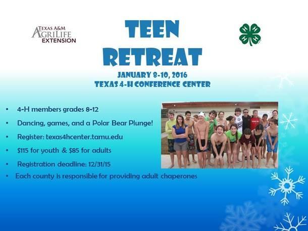 PAGE 12 Check-in will start at 7 pm on Jan. 8 th and the retreat will conclude at 10 am on Jan. 10 th. Registration is now open at texas4hcenter.tamu.