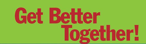 Early Notice! Get Better Together! A program f living better with chronic disease Are you sick and tired of being sick and tired? Or, are you managing well & want to stay that way?