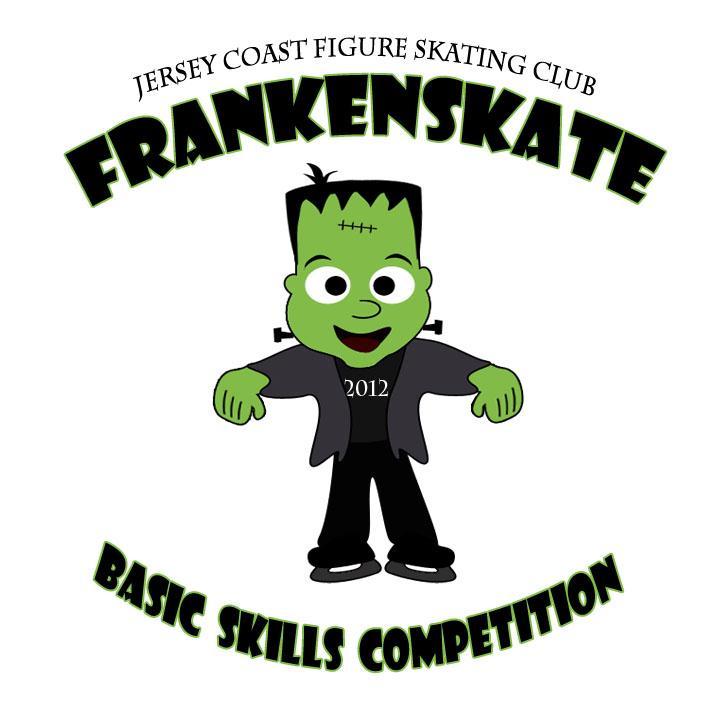 FRANKENSKATE Basic Skills Competition Hosted by Jersey Coast Figure Skating Club at the Jersey Shore Arena (formerly Gold Coast Arena) 1215 Wyckoff Rd, Wall NJ 07727 Saturday, October 27, 2012 WHEN: