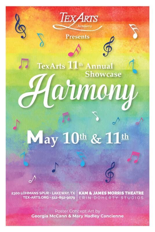 P a g e 1 Harmony: TexARTS 11th Annual Showcase Kam & James Morris Theatre Dress Rehearsals: Thursday, May 9 Performances: (check schedule