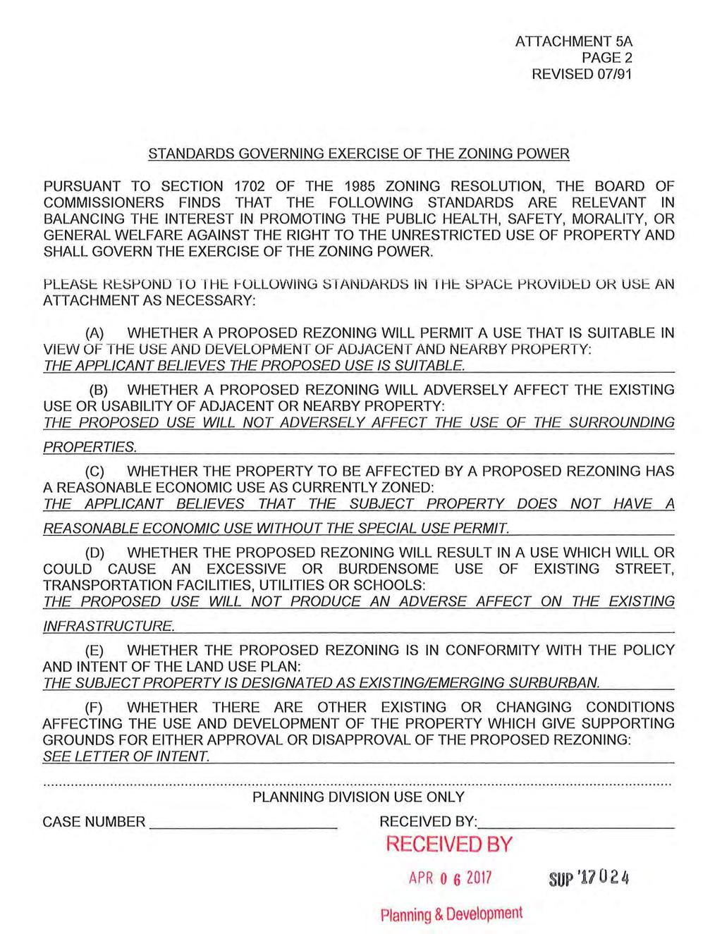 ATTACHMENT 5A PAGE2 REVSED 07/91 STANDARDS GOVERNNG EXERCSE OF THE ZONNG POWER PURSUANT TO SECTON 1702 OF THE 1985 ZONNG RESOLUTON, THE BOARD OF COMMSSONERS FNDS THAT THE FOLLOWNG STANDARDS ARE