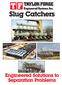Slug Catchers Engineered Solutions to Separation Problems