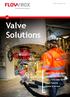 VALVES flowrox.com. Valve Solutions. Heavy Duty Pinch Valves General Line Pinch Valves Slurry Knife Gate Valves Smart Features Spares & Services