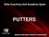 Elite Coaching Golf Academy Spain PUTTERS