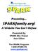 Presenting. SPARKfamily.org! A Website You Can t Refuse. Presented By: SPARK Elite Trainer Joan Gillem