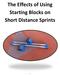 The Effects of Using Starting Blocks on Short Distance Sprints
