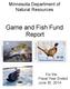 Minnesota Department of Natural Resources. Game and Fish Fund Report