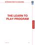 THE LEARN TO PLAY PROGRAM