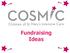 COSMIC Fundraising Ideas