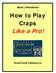Martin J Silverthorne. How to Play Craps. Like a Pro! Russell Hunter Publishing, Inc