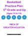 Basketball Practice Plan 5 th Grade and Up