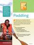 Paddling. Paddling takes a mix of knowledge and skills, and