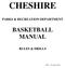 CHESHIRE PARKS & RECREATION DEPARTMENT BASKETBALL MANUAL
