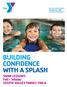 BUILDING CONFIDENCE WITH A SPLASH SWIM LESSONS Fall Winter SOUTH VALLEY FAMILY YMCA