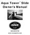 Aqua Tower Slide Owner s Manual