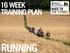 16 WEEK TRAINING PLAN RUNNING