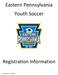 Eastern Pennsylvania Youth Soccer. Registration Information