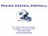 Prairie Central Football. 411 North Seventh Street Fairbury, Illinois (815)