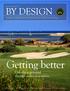 Getting better BY DESIGN. Unlocking potential through course renovation. Excellence in Golf Design from the American Society of Golf Course Architects