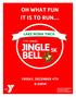 JINGLE ALL THE WAY. 11th ANNUAL JINGLE BELL RUN 5K AND ROTARY PANCAKE DINNER. December 4, 2015 at the Lake Nona YMCA