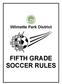 Wilmette Park District FIFTH GRADE SOCCER RULES