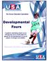 Developmental Fours. Experience Excellence in Soccer Education. The Soccer Education Specialists