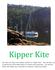 We hope you enjoy your sailing vacation on Kipper Kite. She will take you to special and memorable places in comfort and enjoyment.