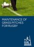 MAINTENANCE OF GRASS PITCHES FOR RUGBY
