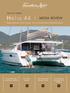 H élia 44 MEDIA REVIEW NEW 2013 MODEL. A Fountaine Pajot Catamarans Signature. Live inside... outside... Interior space and onboard comfort