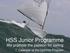 HSS Junior Programme. We promote the passion for sailing. 7. Calendar of the Optimist Program 1