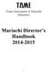 TAME Texas Association of Mariachi Educators. Mariachi Director s Handbook