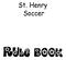 St. Henry Soccer Rulebook
