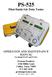PS-525 Pitot-Static/Air Data Tester. OPERATION AND MAINTENANCE MANUAL For Models PS-525 and PS-525A