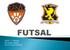 Season By Daniel Mattos GLSA Futsal Director FUTSAL