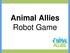 Animal Allies Robot Game