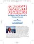 Catch Fishing guidebook_ /18/08 5:19 PM Page 1 CATCH FISHING! Your Basic How To Guide To Fishing In Canada