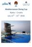 Mediterranean Diving Cup Rijeka Croatia July 12 th - 15 th 2018.