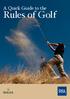 A Quick Guide to the. Rules of Golf
