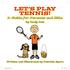 PROOF. LET S PLAY TENNIS! A Guide for Parents and Kids. by Andy Ace. Written and Illustrated by Patricia Egart