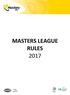 MASTERS LEAGUE RULES 2017