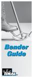 Features. Instructions. Your IDEAL Bender has engineered features which include: