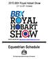 Equestrian Schedule BBX Royal Hobart Show 21 st to 24 th October. ENTER ONLINE NOW