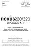 UPGRADE KIT. Installs a new EAZY filter into Nexus 200 / 300 manufactured after 2006 and Nexus 210 / 310 manufactured after 2009